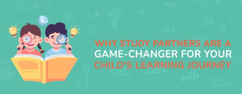 Why Study Partners Are a Game-Changer for Your Child_s Learning Journey
