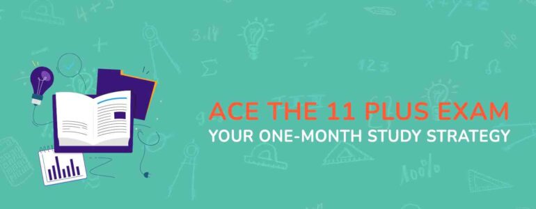 Ace the 11 Plus Exam Your One-Month Study Strategy (1)