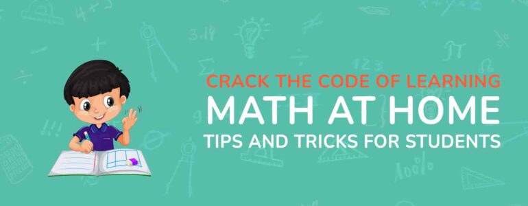Crack the Code of Learning Math at Home Tips and Tricks for Students (1) (1)
