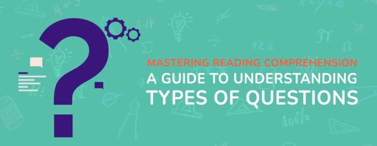 Mastering Reading Comprehension A Guide to Understanding Types of Questions (1)