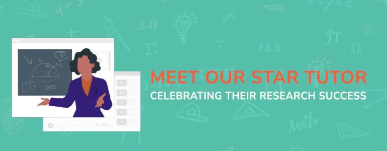 Meet Our Star Tutor Celebrating their Research Success (1)