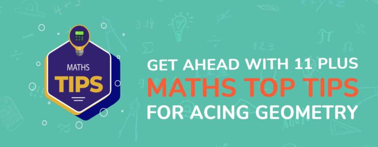 Get Ahead with 11 Plus Maths Top Tips for Acing Geometry (1)