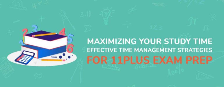 Maximizing Your Study Time_ Effective Time Management Strategies for 11Plus Exam Prep img