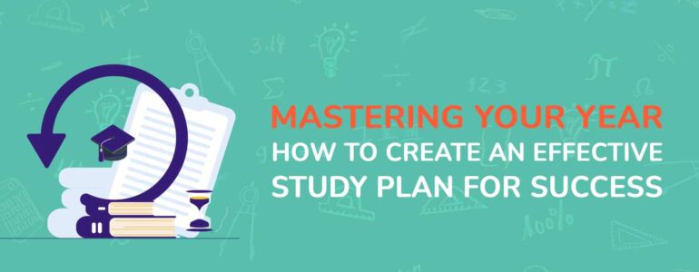 Mastering Your Year How to Create an Effective Study Plan for Success (1)