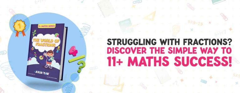Struggling with Fractions Discover the Simple Way to 11+ Maths Success!