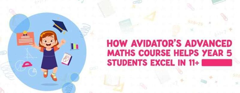 How Avidator’s Advanced Maths Course Helps Year 5 Students Excel in 11+